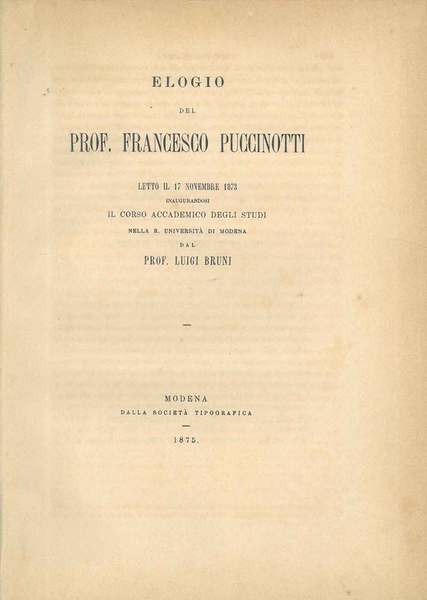 Elogio del prof. Francesco Puccinotti letto il 17 novembre 1873 …
