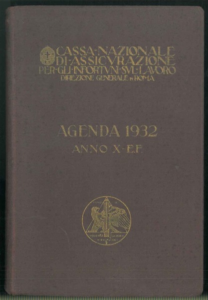Agenda 1932. Anno X - E.F. Cassa Nazionale di Assicurazione …