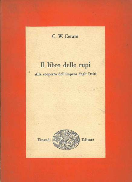 Il libro delle rupi. Alla scoperta dell'impero degli Ittiti Prefazione …