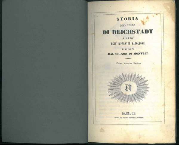 Storia del Duca di Reichstadt figlio dell'Imperator Napoleone. Prima versione …