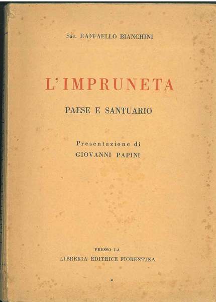 L' Impruneta. Paese e santuario. Presentazione di G. Papini