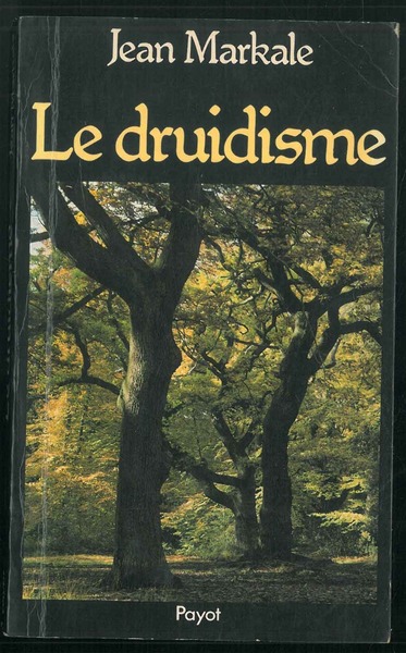 Le Druidisme. Traditions et dieux des Celtes.