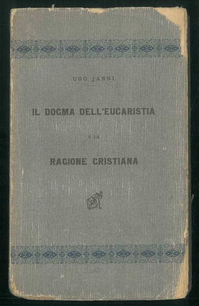 Il dogma dell'eucarestia e la ragione cristiana
