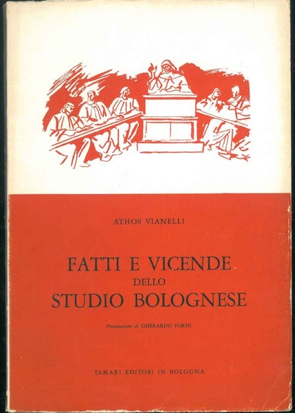 Fatti e vicende dello studio bolognese. Note sulla istituzione universitaria …