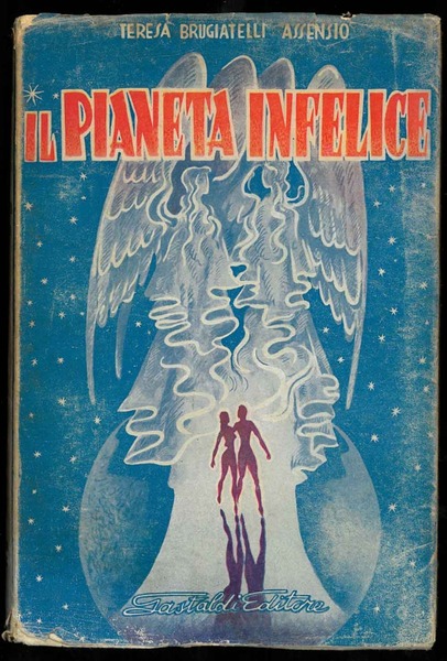 Il pianeta infelice. Romanzo.