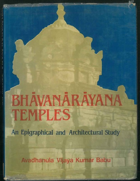 Bhavanarayana Temples - An epigraphical and architectural study.