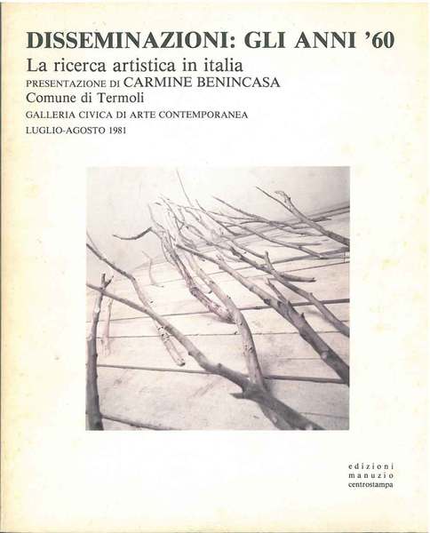 Disseminazioni: gli anni '60. La ricerca artistica in Italia. Comune …