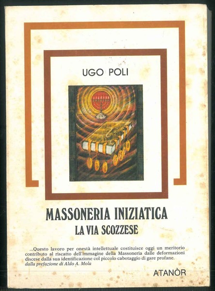 Massoneria iniziatica - La via scozzese. Prefazione di Aldo A. …