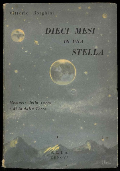 Dieci mesi in una stella. Memorie della Terra e di …