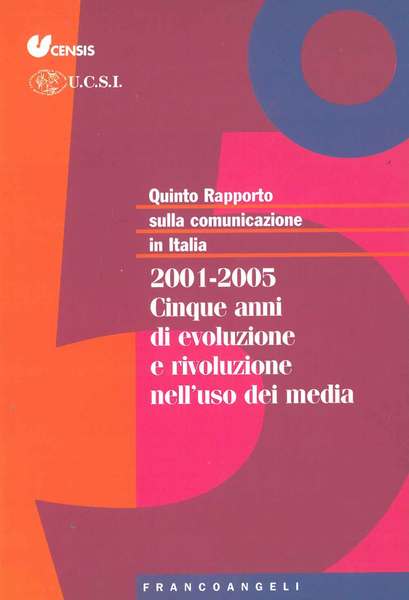 Quinto rapporto sulla comunicazione in Italia. 2001-2005 cinque anni di …