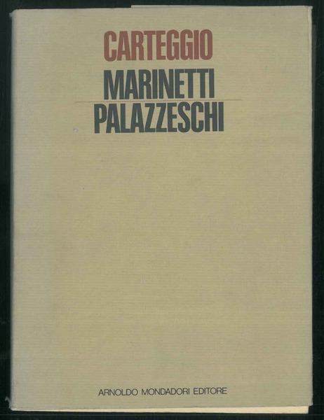 Carteggio. Con un'appendice di altre lettere a Palazzeschi.