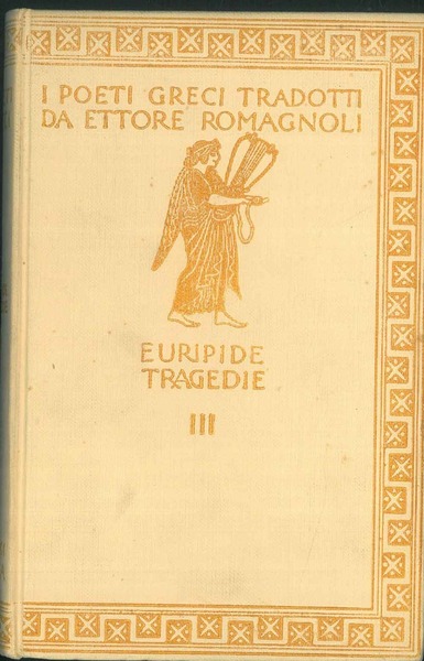 Le tragedie III. Le supplici - Ercole - Ippolito. Con …