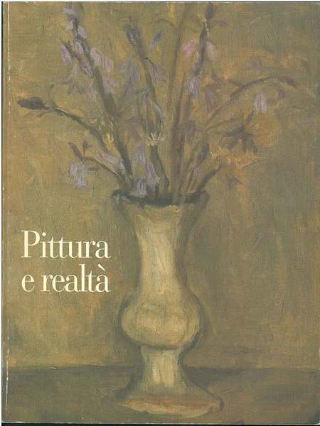 Pittura e realtà. Catalogo mostra a Ferrara e Cento, febbraio-maggio …