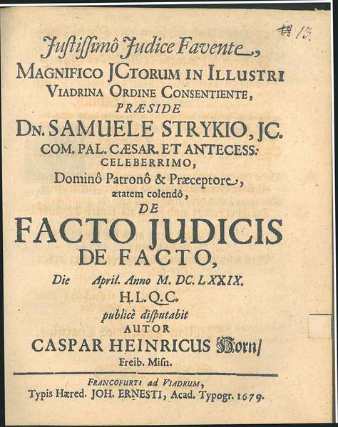 Justissimo Judice Favente, Magnifico JCtorum in Illustri Viadrina ordine Consentiente. …