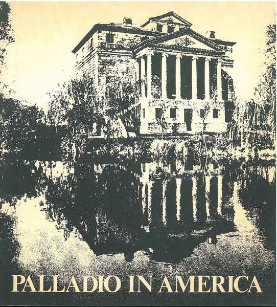 Palladio in America. Catalogo mostra