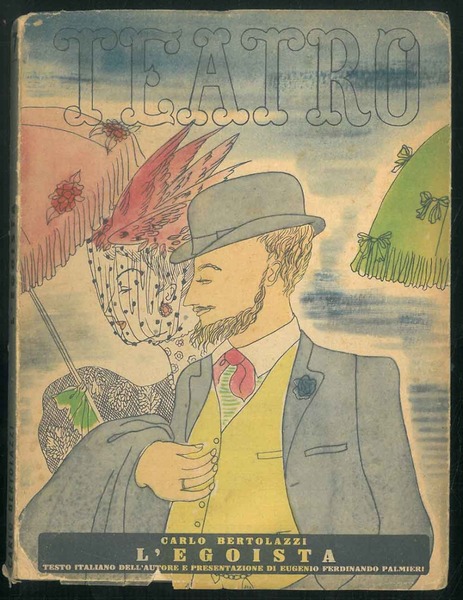 L'egoista. Commedia in quattro atti presentata da Eugenio Ferdinando Palmieri.