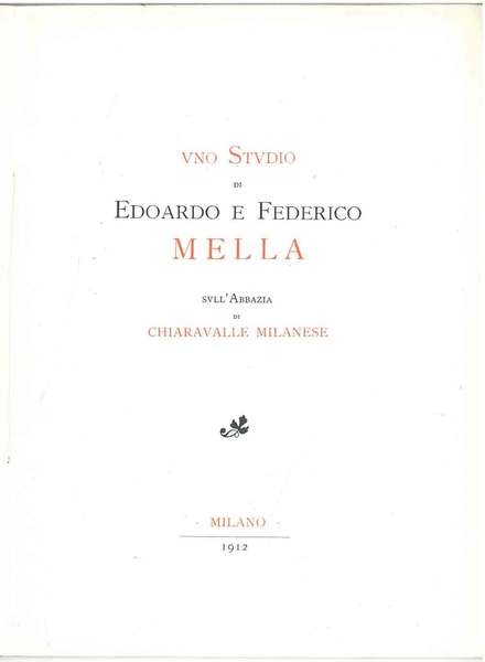 Uno studio sull'abbazia di Chiaravalle milanese. Per le nozze Arborio-Mella …