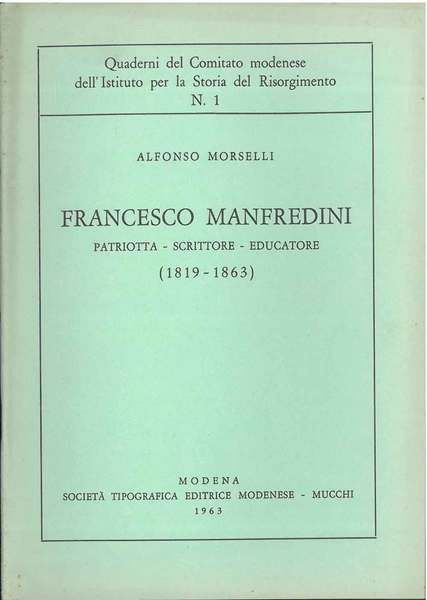 Francesco Manfredini. Patriotta - Scrittore - Educatore (1819 - 1863)