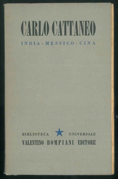 India - Messico - Cina. Di Carlo Cattaneo. Volume 1.