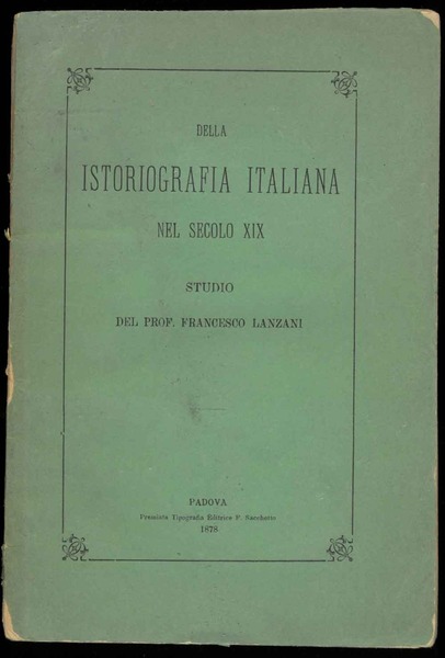 Del carattere e degli intendimenti della istoriografia italiana nel secolo …