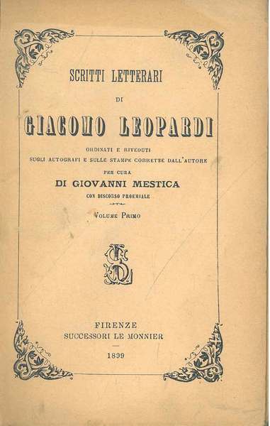Scritti letterari di Giacomo Leopardi ordinati e riveduti sugli autografi …