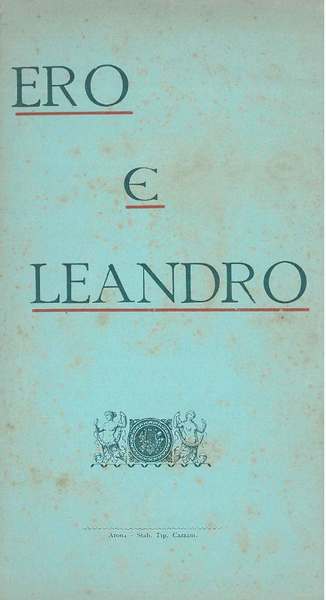 Ero e Leandro. Tragedia lirica in tre atti