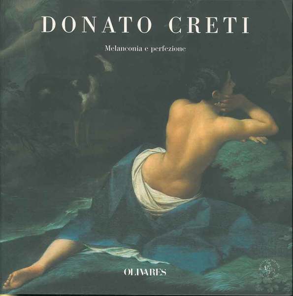 Donato Creti. Melanconia e perfezione. Le storie di Achille, le …