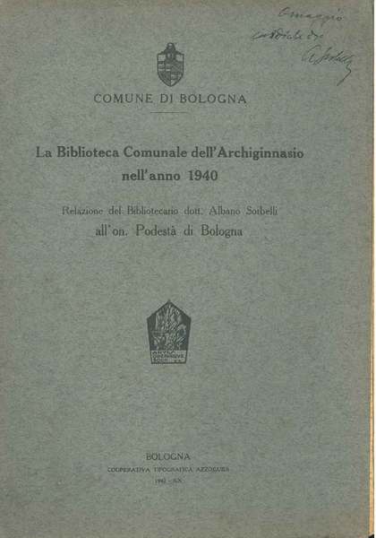 La Biblioteca Comunale dell'Archiginnasio nell'anno 1940. Relazione del bibliotecario dott. …