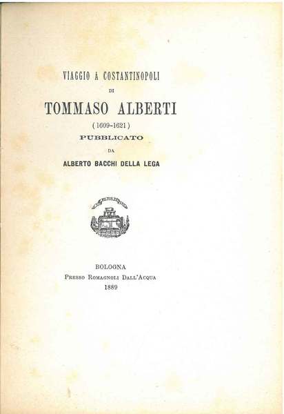 Viaggio a Costantinopoli di Tommaso Alberti (1609-1621) pubblicato da Alberto …
