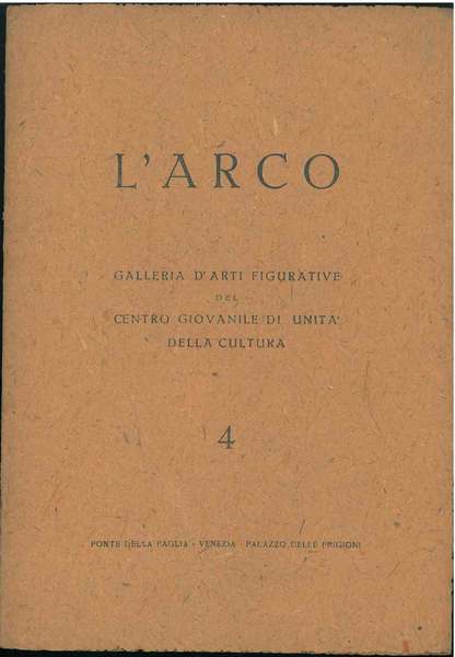 L' arco. Galleria d'arti figurative del centro giovanile di unità …