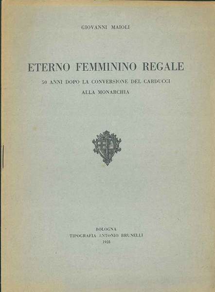 Eterno femminino regale. 50 anni dopo la conversione del Carducci …
