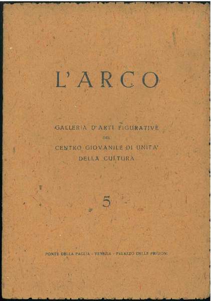 L' arco. Galleria d'arti figurative del centro giovanile di unità …