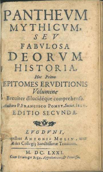 Pantheum mythicum, seu fabulosa deorum historia, hoc primo epitomes eruditionis …