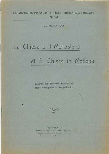 La chiesa e il monastero di S. Chiara in Modena. …