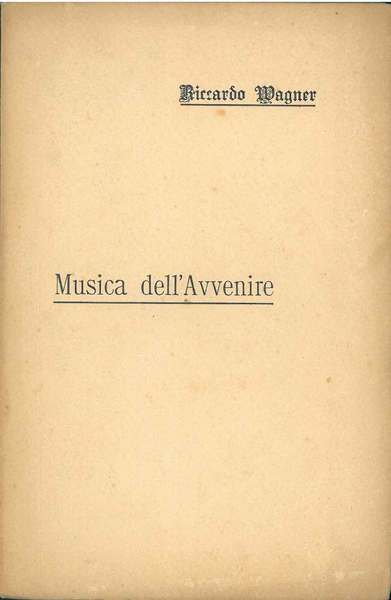 Musica dell' avvenire ad un amico francese (Fr. Villot) quale …