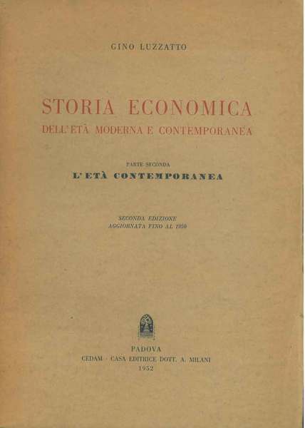 Storia economica dell'età moderna e contemporanea. Parte seconda: L'età contemporanea. …