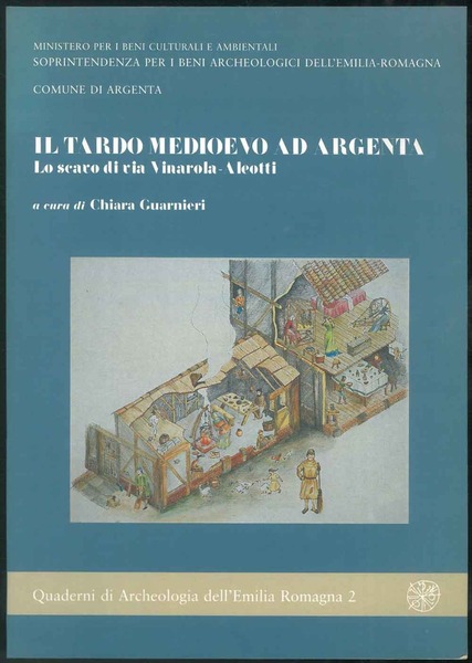 Il tardo Medioevo ad Argenta. Lo scavo di via Vinarola-Aleotti.