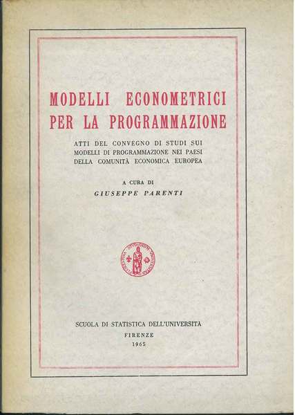 Modelli econometrici per la programmazione. Atti del convegno di studi …