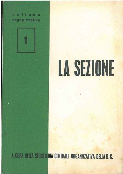 La sezione. A cura della segreteria organizzativa della DC