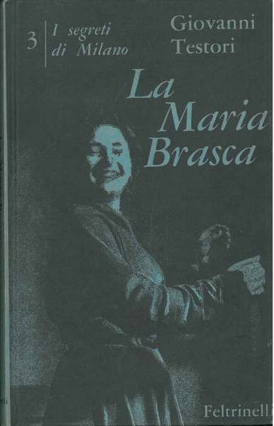I segreti di Milano. III. La Maria Brasca