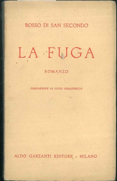 La fuga. Romanzo. Prefazione di Luigi Pirandello.