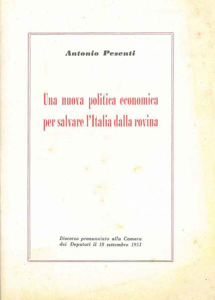 Una nuova politica economica per salvare l'italia dalla rovina. Discorso …