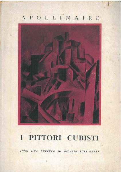 I pittori cubisti (Con una lettera di Picasso sull'arte)