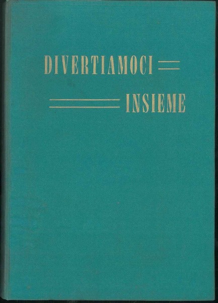 Divertiamoci insieme.