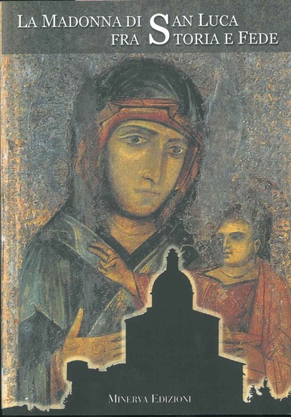 La Madonna di San Luca fra storia e fede.