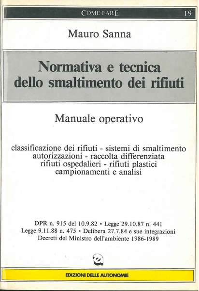 Normativa e tecnica dello smaltimento dei rifiuti. Manuale operativo: classificazione …