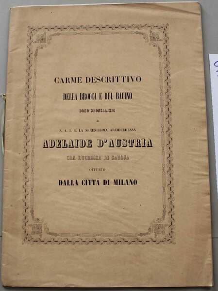 Carme descrittivo della brocca e del bacino. Dono sponsalizio a …