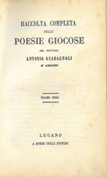 Raccolta completa delle poesie giocose di Antonio Guadagnoli d'Arezzo