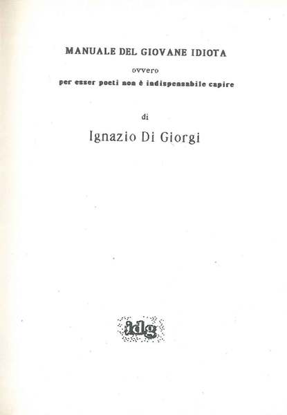 Manuale del Giovane Idiota ovvero per esser poeti non è …