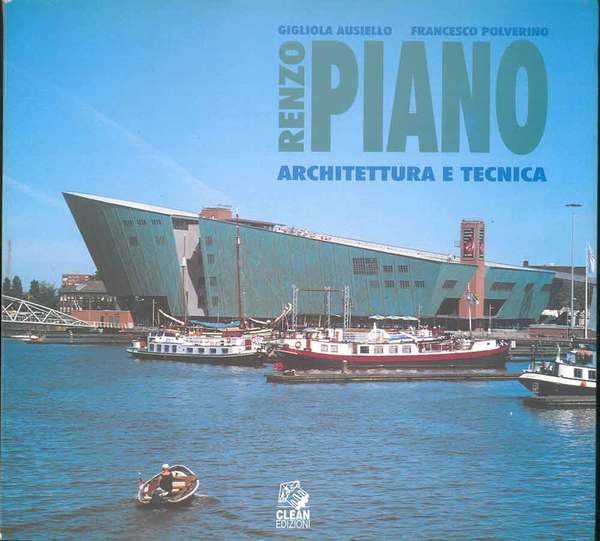 Renzo Piano. Architettura e tecnica.